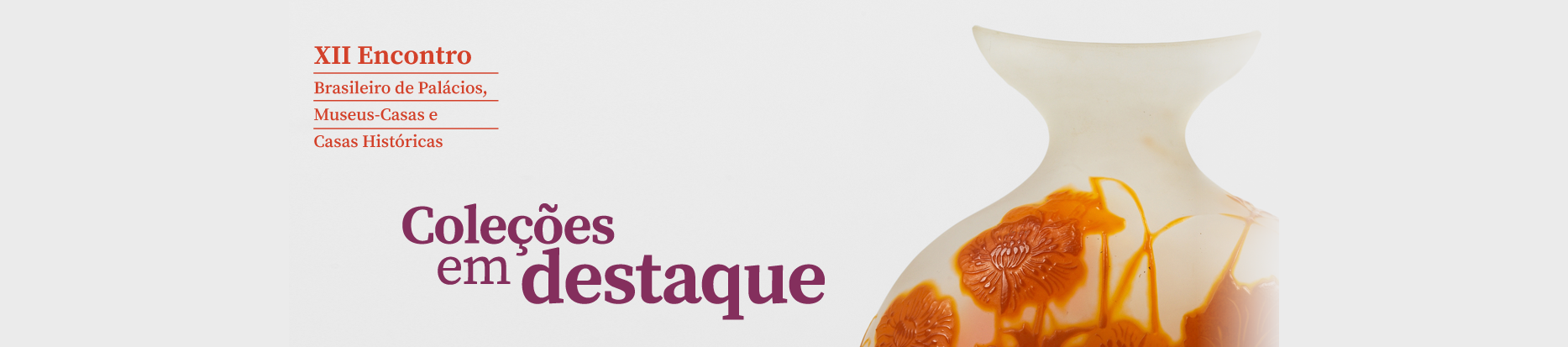XII Encontro Brasileiro de Palácios, Museus-Casase Casas Históricas