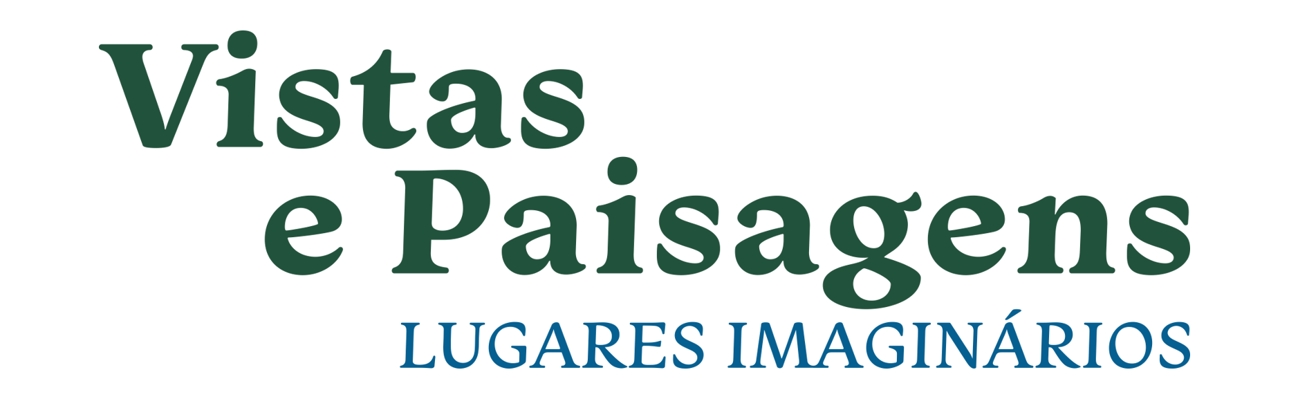 Título da Exposição: Vistas e Paisagens - Lugares Imaginários