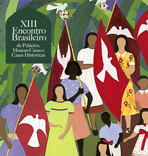 Capa do XIII ENCONTRO BRASILEIRO DE PALÁCIOS, MUSEUS-CASAS E CASAS HISTÓRICAS