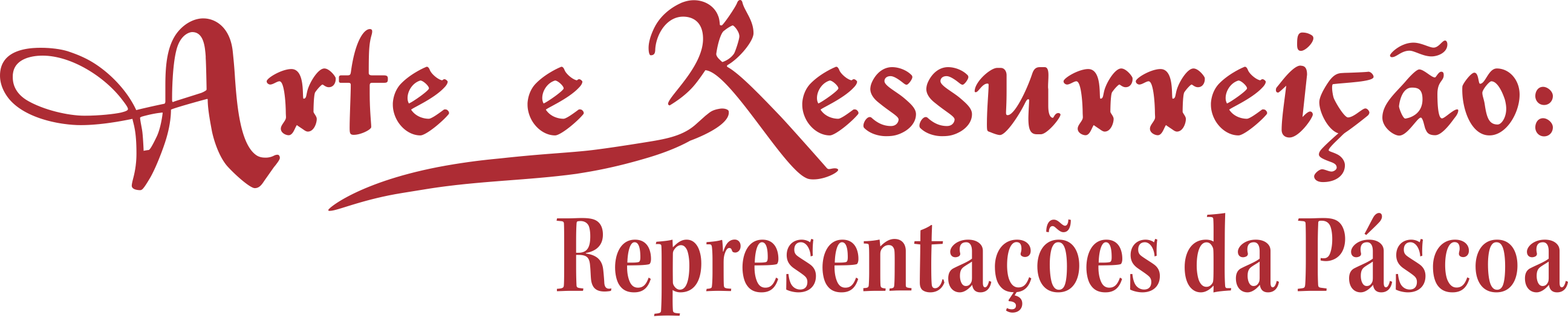 Título da Exposição - Arte e Ressurreição - Representações da Páscoa
