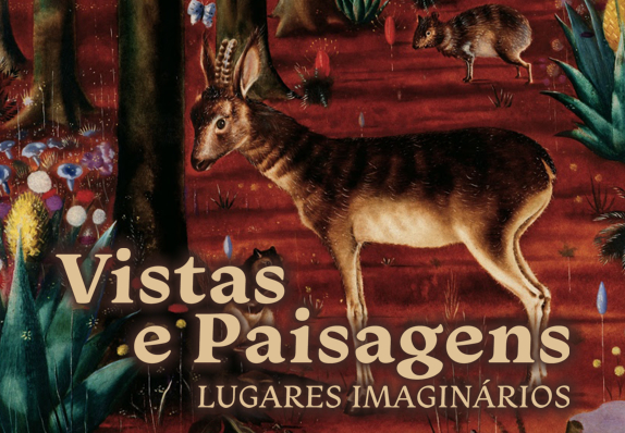 Exposição Vistas e Paisagens: Lugares Imaginários