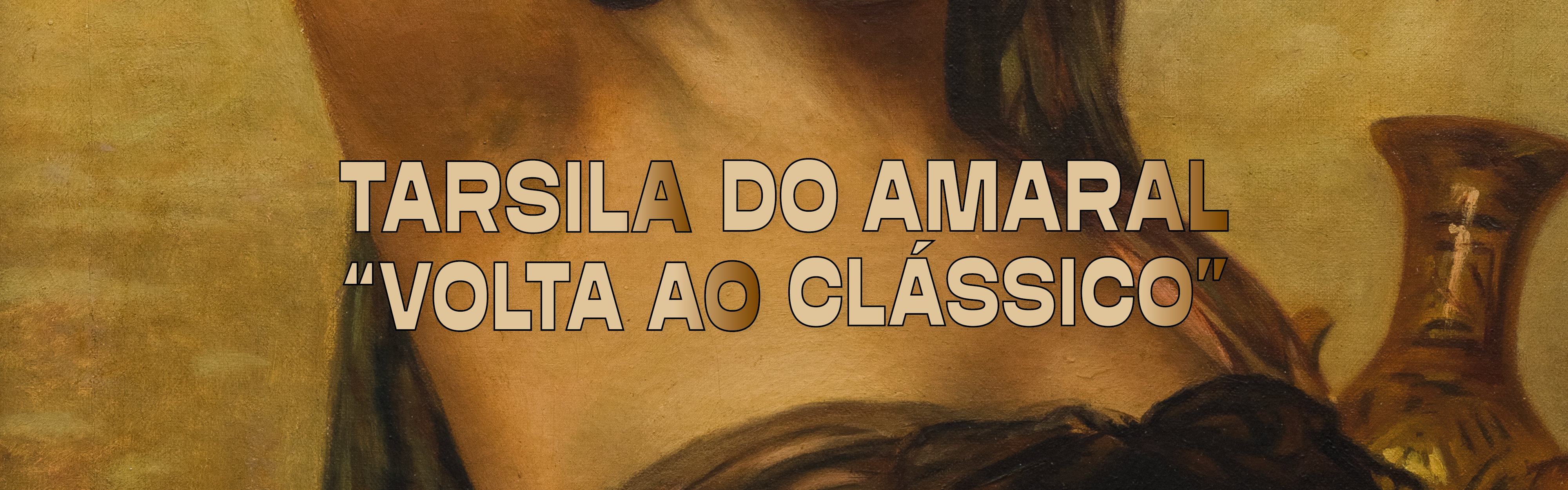 Exposição - Tarsila do Amaral - Volta ao Clássico